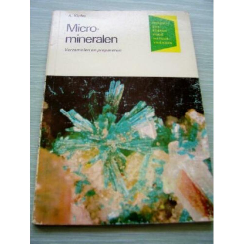 Micro – Mineralen. Verzamelen en Prepareren. Door: A. Kipfer