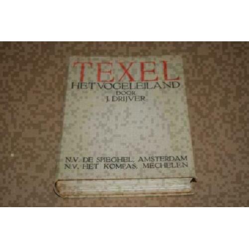 Texel - Het Vogeleiland - J. Drijver - 1934 !!