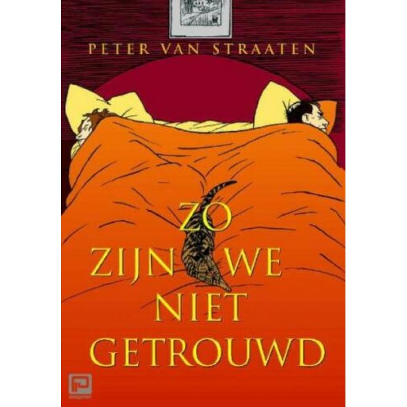 Zo zijn we niet getrouwd Peter van Straaten (1E DRUK 2008)