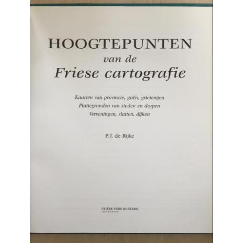 Hoogtepunten van de Friese cartografie - P.J. de Rijke