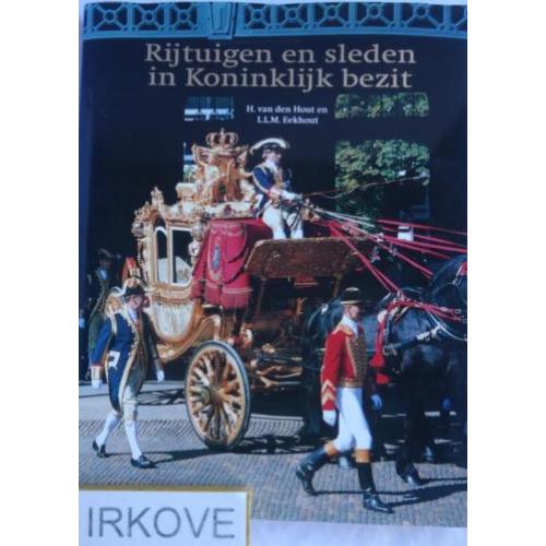 RIJTUIGEN EN SLEDEN IN KONINKLIJK BEZIT * H. van den Hout *