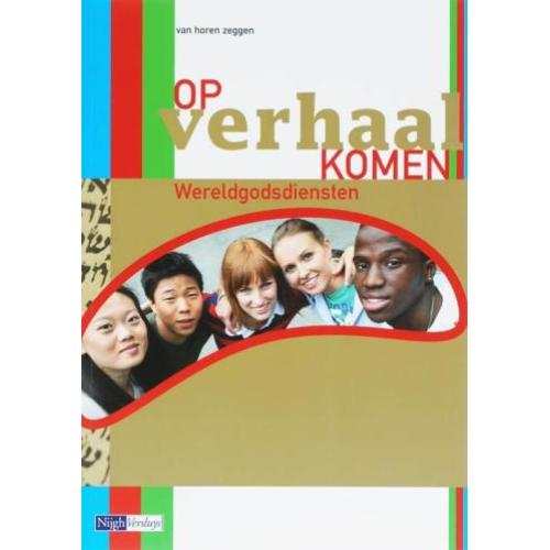 Op verhaal komen Wereldgodsdiensten Bovenbouw 9789042532328